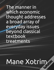 Capa do artigo The Manner In Which Economic Thought Addresses A Broad Array Of Everyday Issues Beyond Classical Textbook Treatments