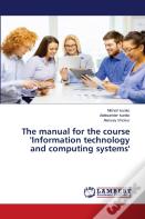 The Manual For The Course 'Information Technology And Computing Systems'