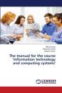 The Manual For The Course 'Information Technology And Computing Systems' - Preview