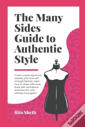 The Many Sides Guide To Authentic Style