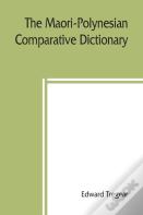 The Maori-Polynesian Comparative Dictionary