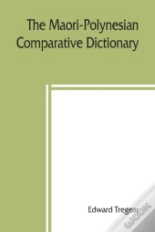 The Maori-Polynesian Comparative Dictionary