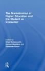 The Marketisation Of Higher Education And The Student As Consumer - Preview