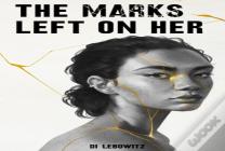 The Marks Left On Her