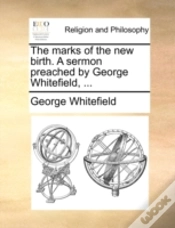 Capa do artigo The Marks Of The New Birth. A Sermon Preached By George Whitefield, ...