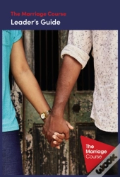 The Marriage Course Leader'S Guide Revised And Updated
