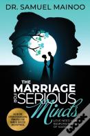 The Marriage For Serious Minds