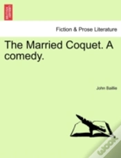 Capa do artigo The Married Coquet. A Comedy.