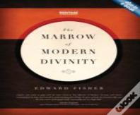 The Marrow Of Modern Divinity