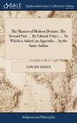 The Marrow Of Modern Divinity. The Second Part. ... By Edward Fisher, ... To Which Is Added, An Appendix ... By The Same Author - Preview