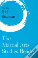 The Martial Arts Studies Reader