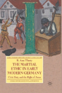 The Martial Ethic In Early Modern Germany - Preview