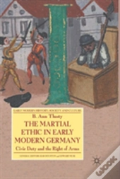 The Martial Ethic In Early Modern Germany