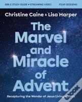 The Marvel And Miracle Of Advent Bible Study Guide Plus Streaming Video