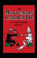 The Marvelous Land Of Oz Annotated