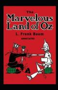 The Marvelous Land Of Oz Annotated