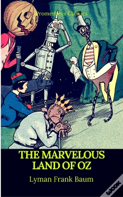 Capa do artigo The Marvelous Land Of Oz (Best Navigation, Active Toc)(Prometheus Classics)