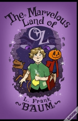 Capa do artigo The Marvelous Land Of Oz-Classic Original Edition(Annotated)