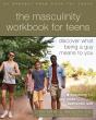 The Masculinity Workbook For Teens - Preview