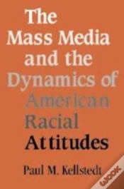 Capa do artigo The Mass Media And The Dynamics Of American Racial Attitudes