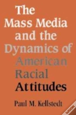 Capa do artigo The Mass Media And The Dynamics Of American Racial Attitudes
