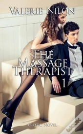 The Massage Therapist 1 Erotic Novel