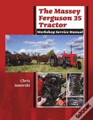 The Massey Ferguson 35 Tractor - Workshop Service Manual