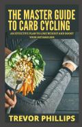 The Master Guide To Carb Cycling