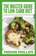 The Master Guide To Low-Carb Diet