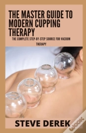 Capa do artigo The Master Guide To Modern Cupping Therapy