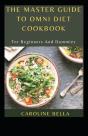 The Master Guide To Omni Diet Cookbook For Beginners And Dummies - Preview
