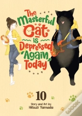 The Masterful Cat Is Depressed Again Today Vol. 10