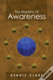 The Mastery Of Awareness