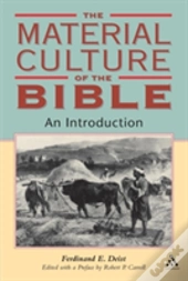 The Material Culture Of The Bible