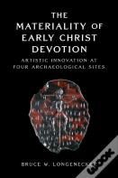 The Materiality Of Early Christ Devotion