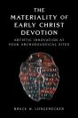 The Materiality Of Early Christ Devotion - Preview