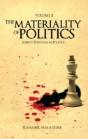 The Materiality Of Politics: Volume 2 - Preview