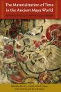 The Materialization Of Time In The Ancient Maya World - Preview