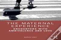 The Maternal Experience