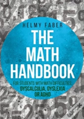 The Math Handbook For Students With Math Difficulties, Dyscalculia, Dyslexia Or Adhd