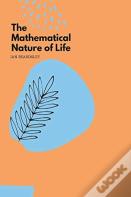 The Mathematical Nature 0f Life