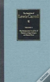 The Mathematical Pamphlets Of Charles Lutwidge Dodgson And Related Pieces