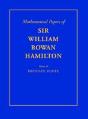 The Mathematical Papers Of Sir William Rowan Hamilton: Volume 4, Geometry, Analysis, Astronomy, Probability And Finite Differences, Miscellaneous - Preview