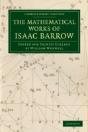 The Mathematical Works Of Isaac Barrow - Preview