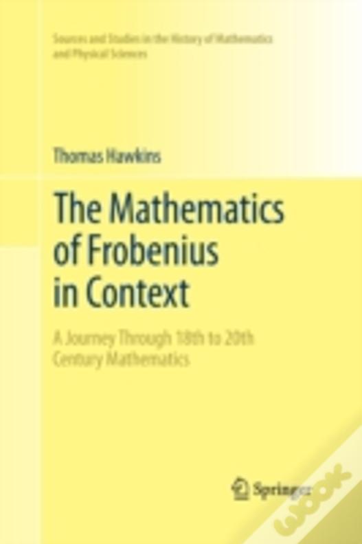 The Mathematics Of Frobenius In Context