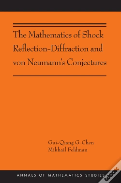 Capa do artigo The Mathematics Of Shock Reflection-Diffraction And Von Neumann'S Conjectures