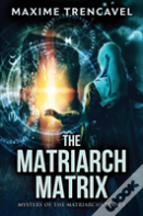 The Matriarch Matrix