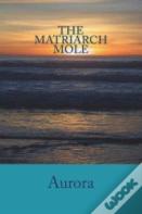 The Matriarch Mole