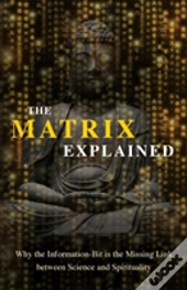 The Matrix Explained