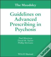 The Maudsley Guidelines On Advanced Prescribing In Psychosis
